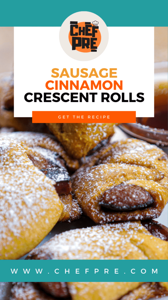 Sausage Cinnamon Crescent Rolls Chef Pre